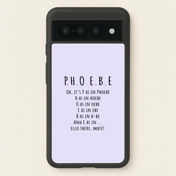 Spelling Phoebe - Friends Phone Case for Google Pixel 7 Pro