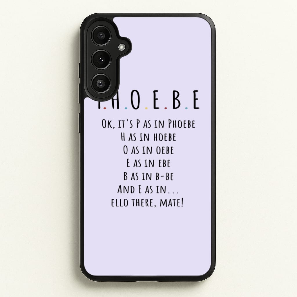 Spelling Phoebe - Friends Phone Case for Galaxy A34