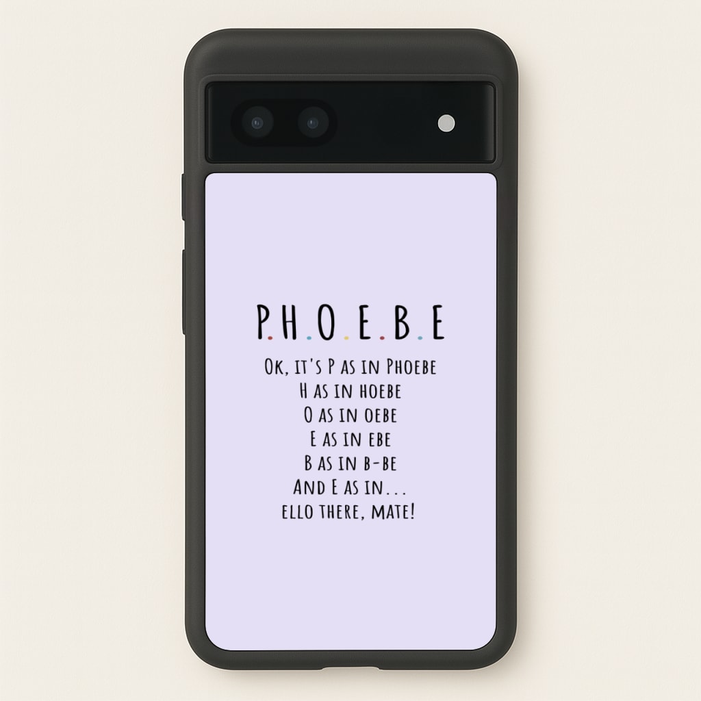 Spelling Phoebe - Friends Phone Case for Google Pixel 6a