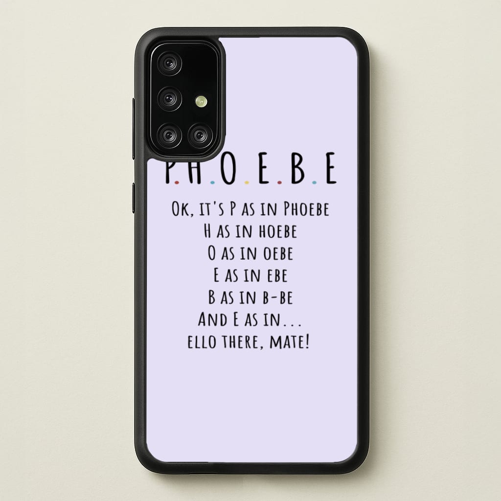 Spelling Phoebe - Friends Phone Case for Galaxy A71