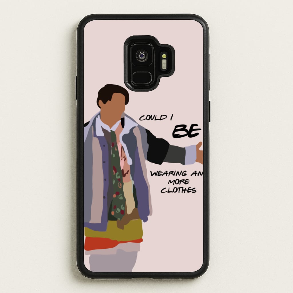 Could I Be Wearing Any More Clothes - Friends Phone Case for Galaxy S9