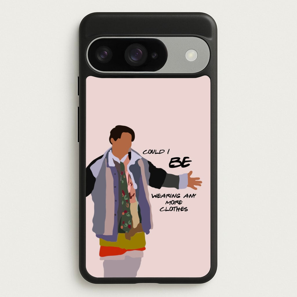 Could I Be Wearing Any More Clothes Phone Case for Google Pixel 10 / 10 Pro