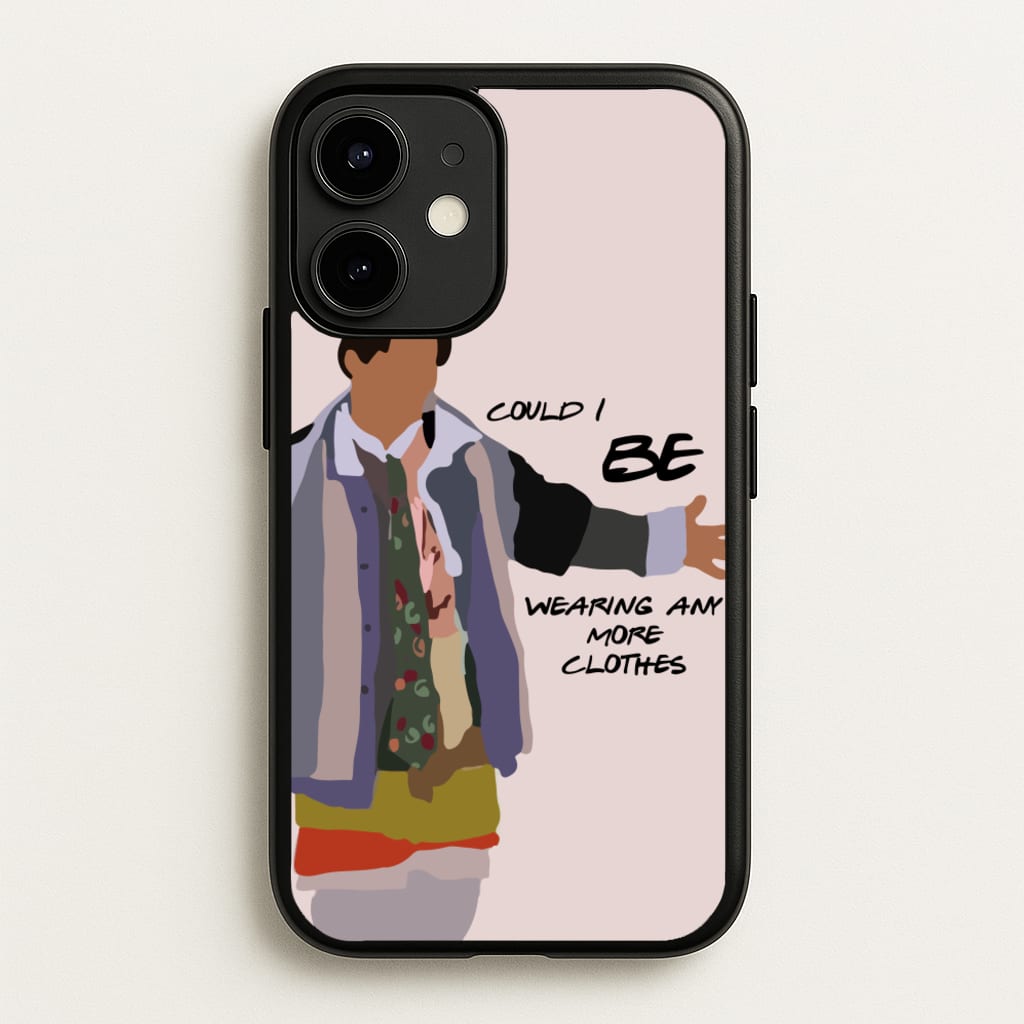 Could I Be Wearing Any More Clothes - Friends Phone Case for iPhone 12 / 12 Pro