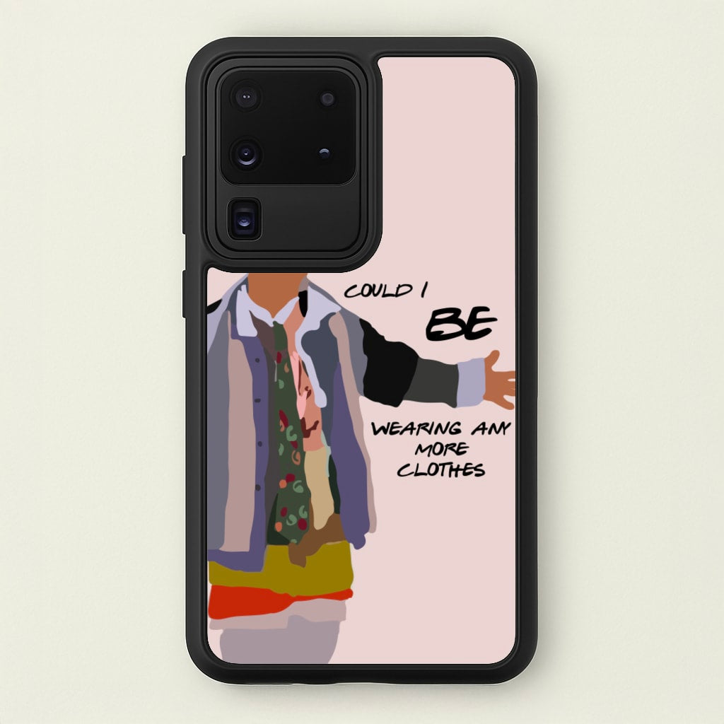 Could I Be Wearing Any More Clothes - Friends Phone Case for Galaxy S20 Ultra