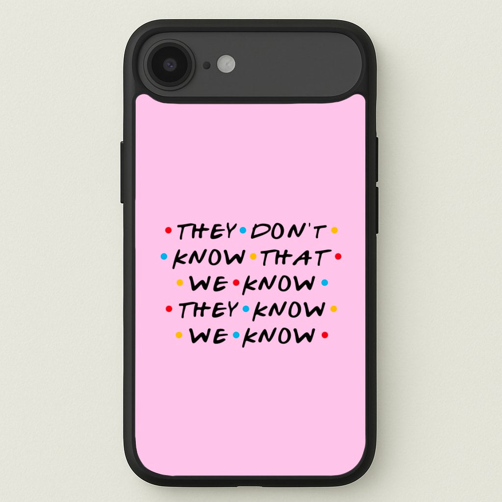 They Dont Know That We Know Phone Case for iPhone 17 Air