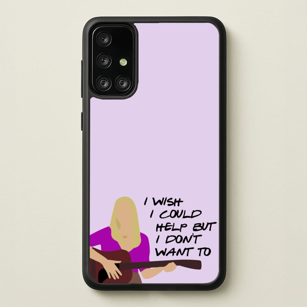 I Wish I Could Help But I Don't Want To - Friends Phone Case for Galaxy A71
