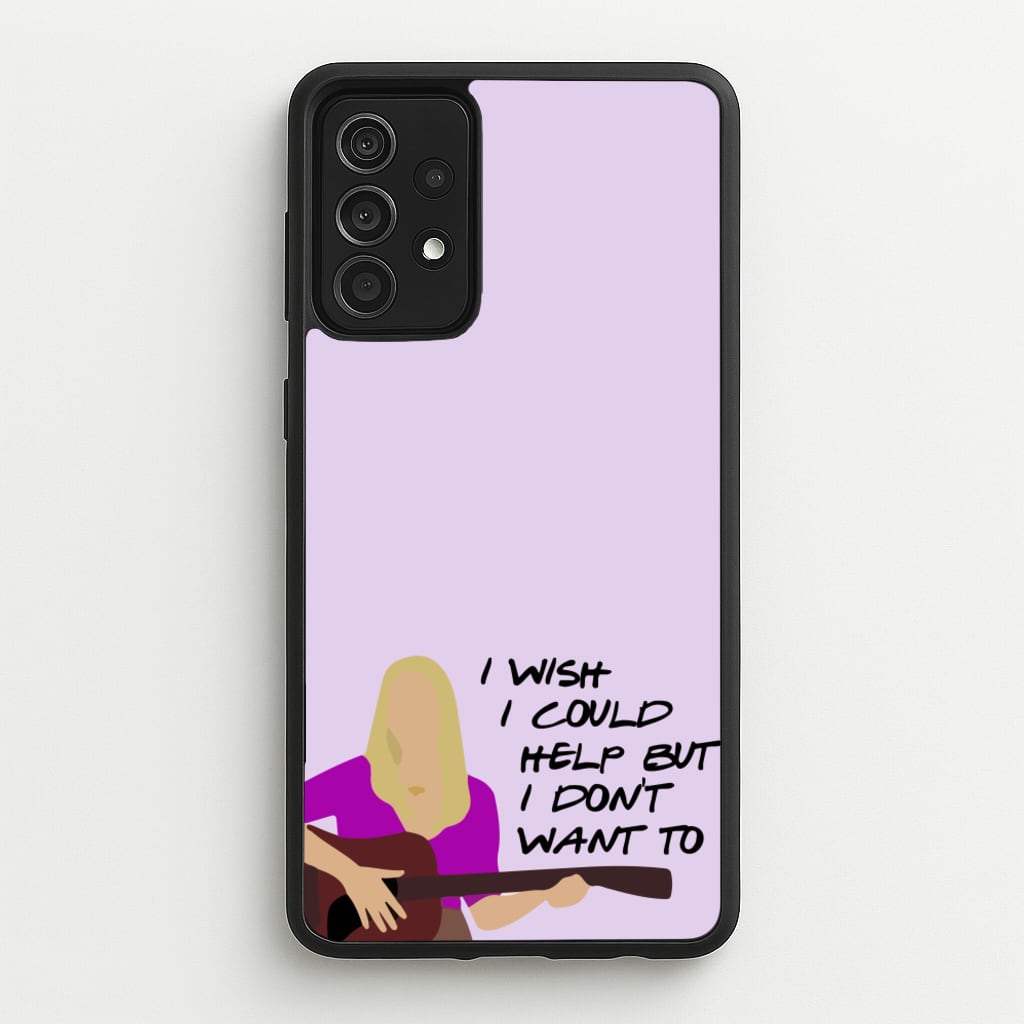 I Wish I Could Help But I Don't Want To - Friends Phone Case for Galaxy A52 / A52s