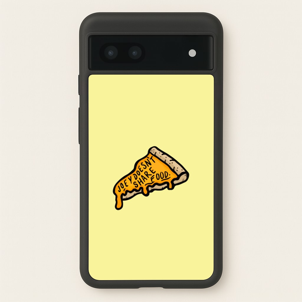 Joey Doesn't Share Food - Friends Phone Case for Google Pixel 6a