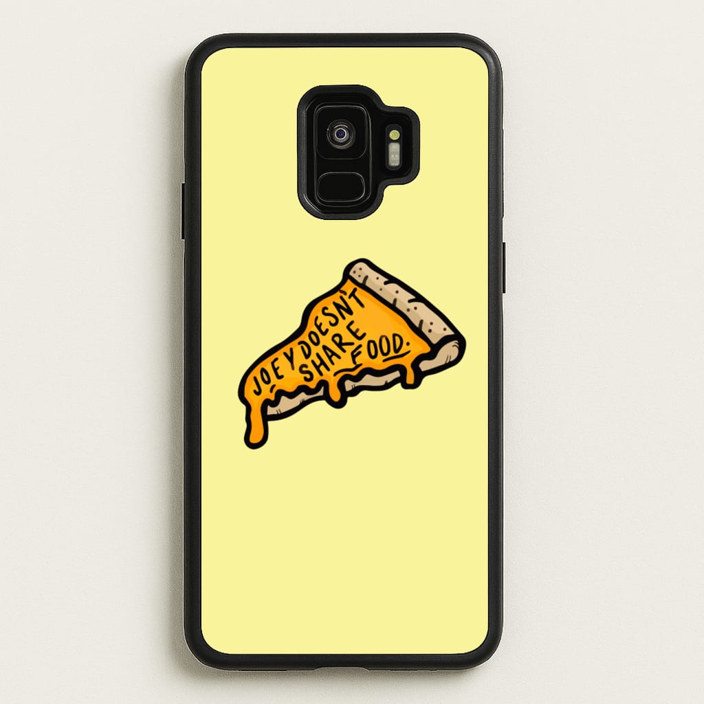 Joey Doesn't Share Food - Friends Phone Case for Galaxy S9