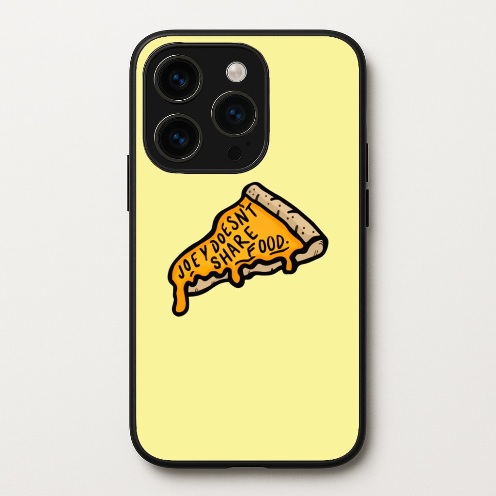 Joey Doesn't Share Food - Friends Phone Case for iPhone 15 Pro