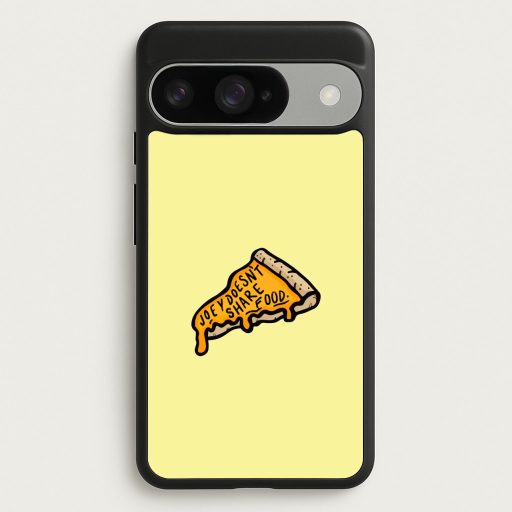 Joey Doesn't Share Food Phone Case for Google Pixel 10 / 10 Pro