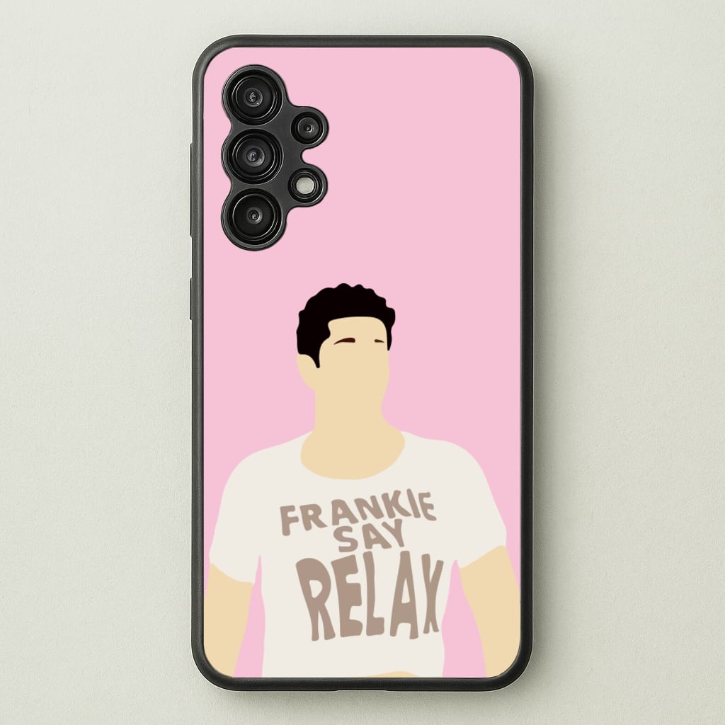 Frankie Say Relax - Friends Phone Case for Galaxy A13