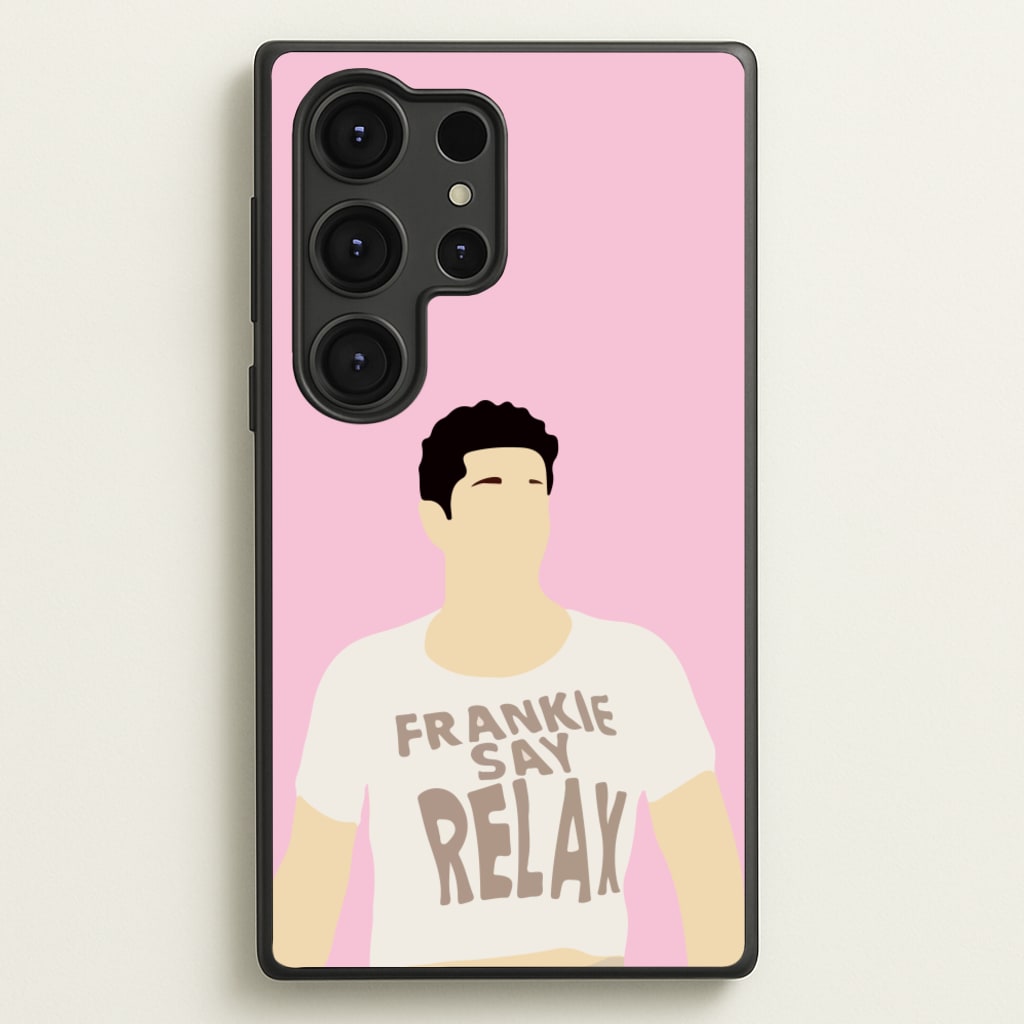Frankie Say Relax - Friends Phone Case for Galaxy S25 Ultra