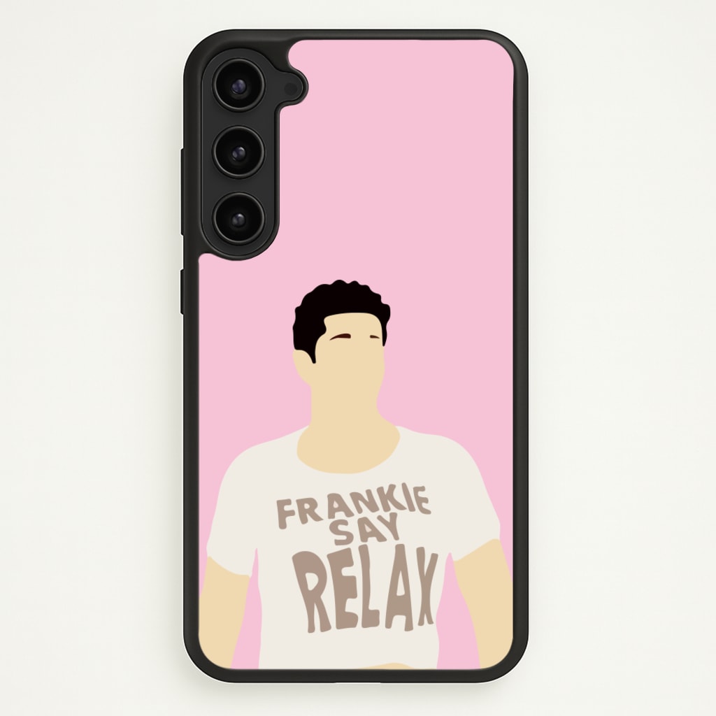 Frankie Say Relax - Friends Phone Case for Galaxy S23