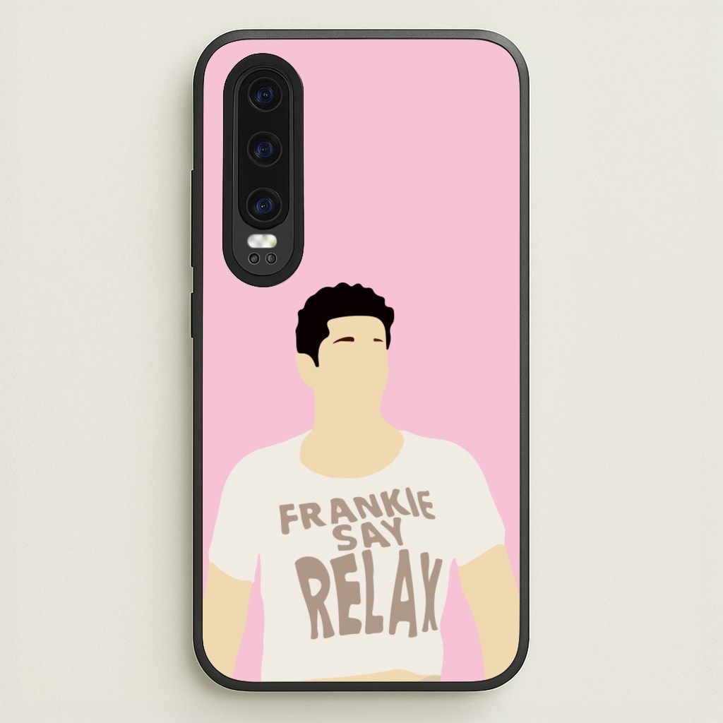 Frankie Say Relax - Friends Phone Case for Huawei P30