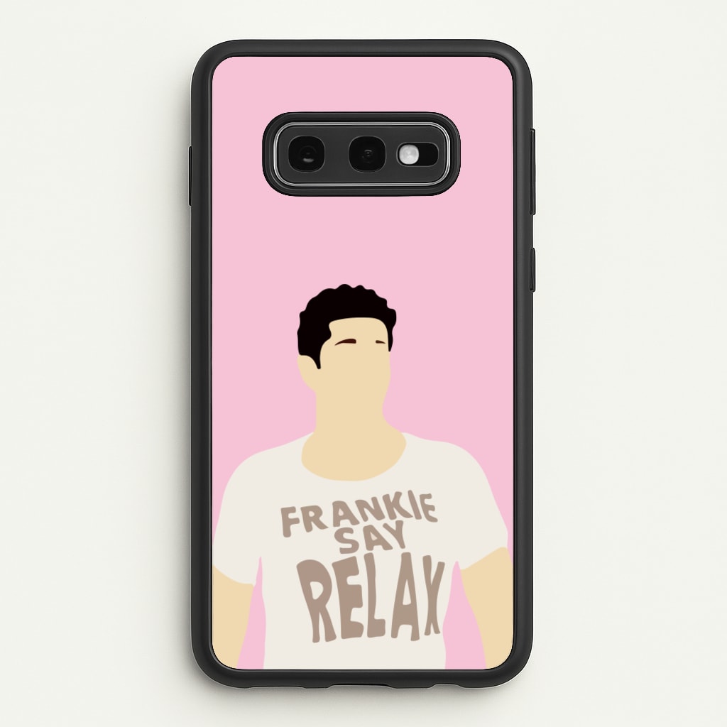 Frankie Say Relax - Friends Phone Case for Galaxy S10e