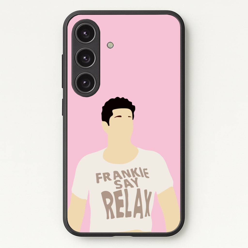 Frankie Say Relax - Friends Phone Case for Galaxy S25 Plus