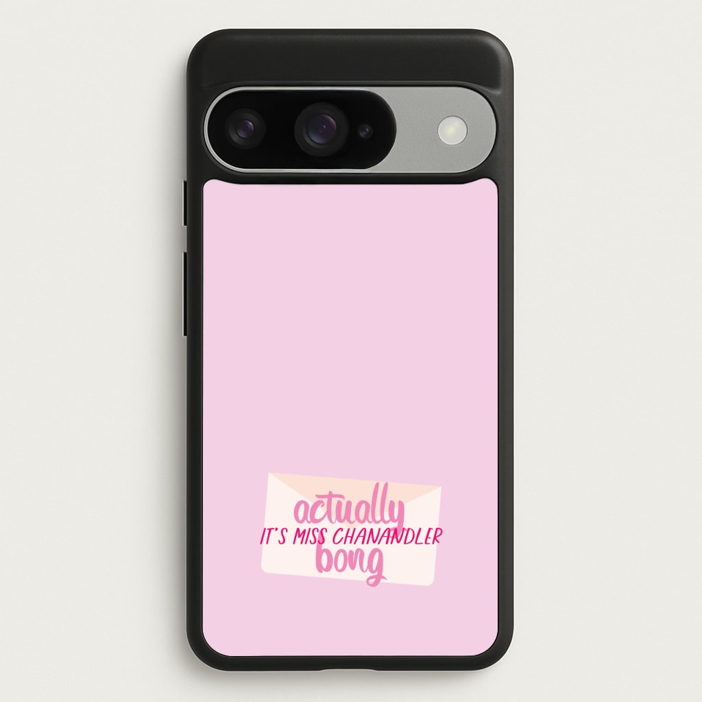 Actually It's Miss Chanandler Bong Phone Case for Google Pixel 10 / 10 Pro