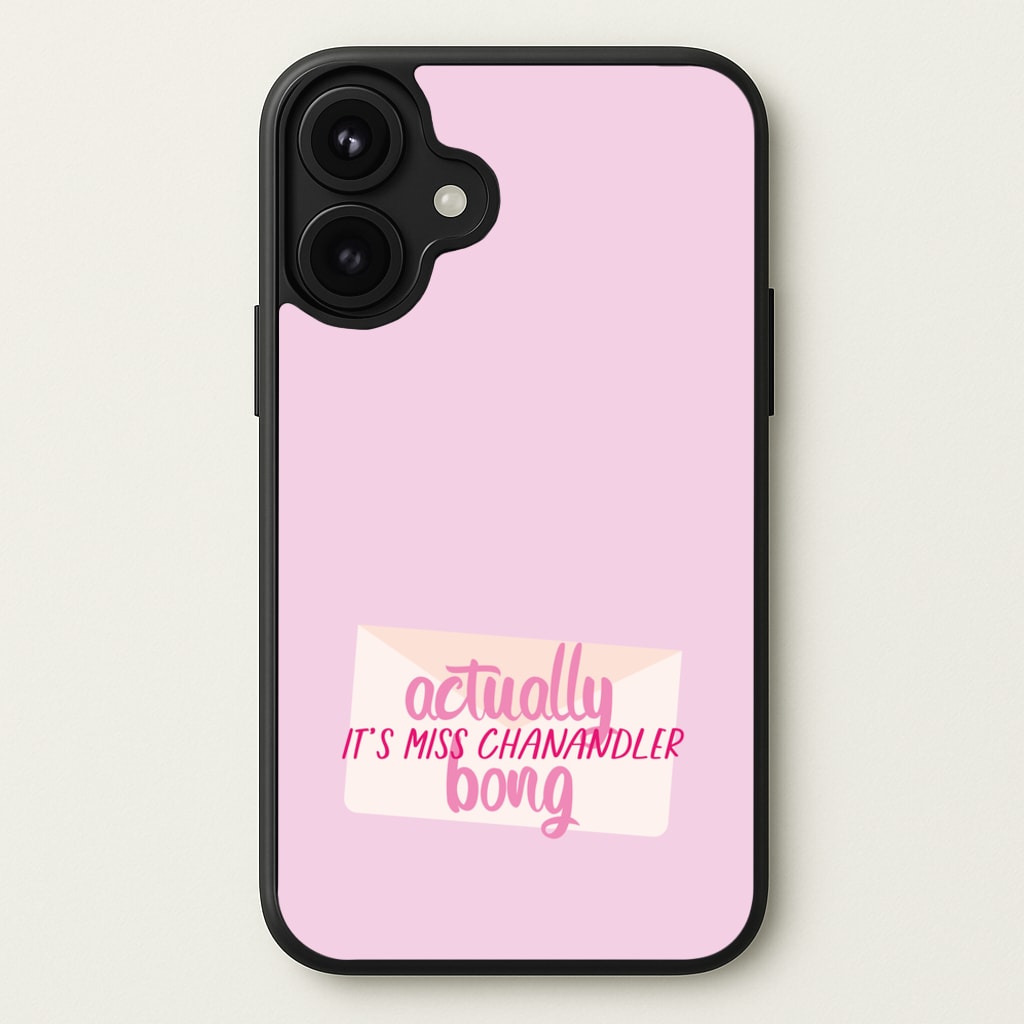 Actually It's Miss Chanandler Bong Phone Case for iPhone 17