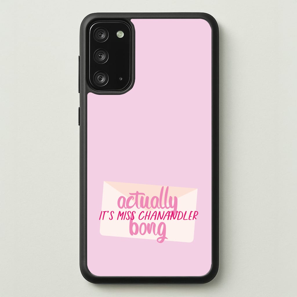 Actually It's Miss Chanandler Bong - Friends Phone Case for Galaxy Note 20