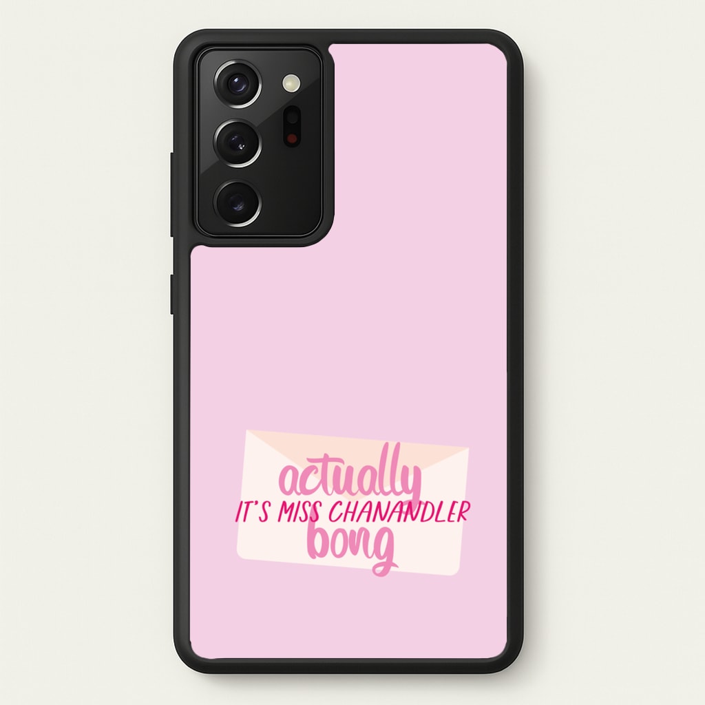 Actually It's Miss Chanandler Bong - Friends Phone Case for Galaxy Note 20 Ultra