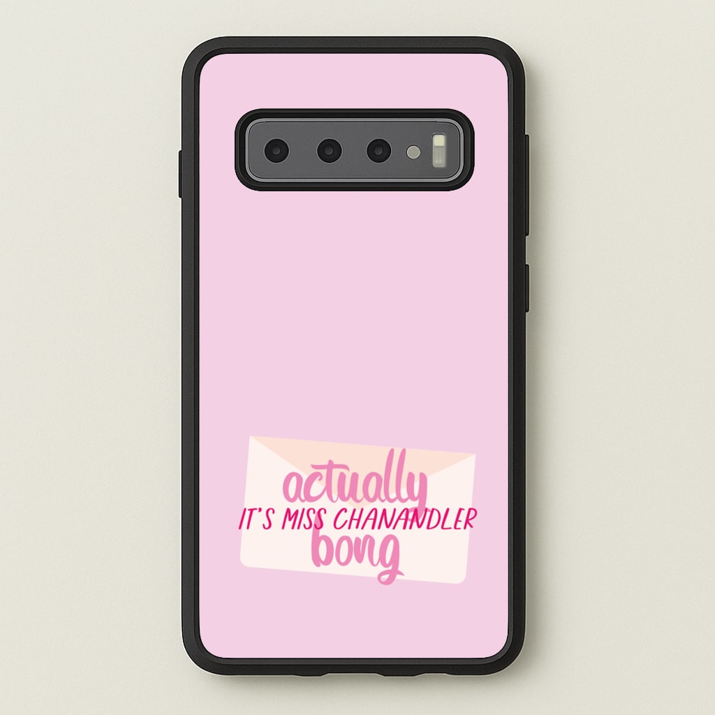 Actually It's Miss Chanandler Bong - Friends Phone Case for Galaxy S10