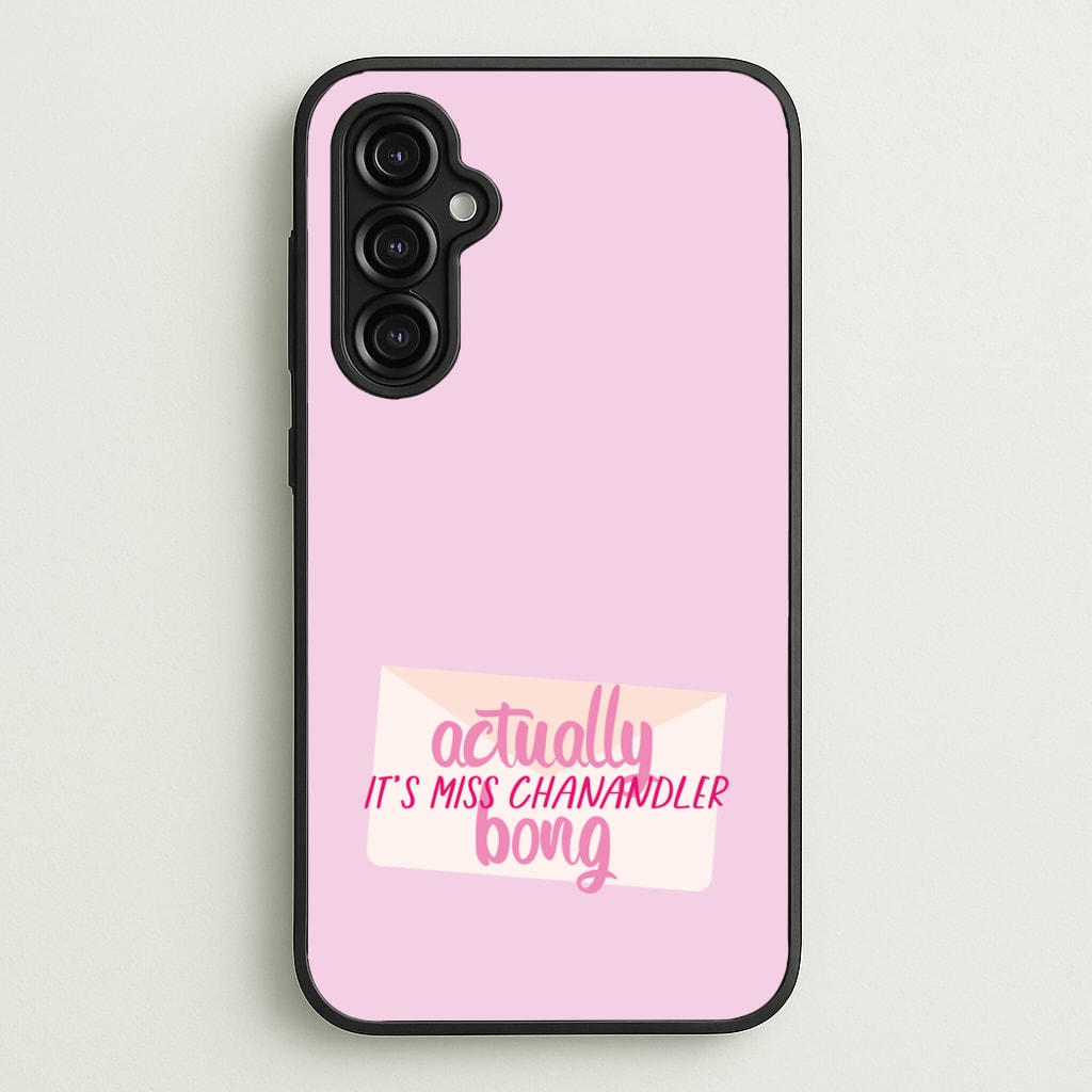 Actually It's Miss Chanandler Bong - Friends Phone Case for Galaxy A14