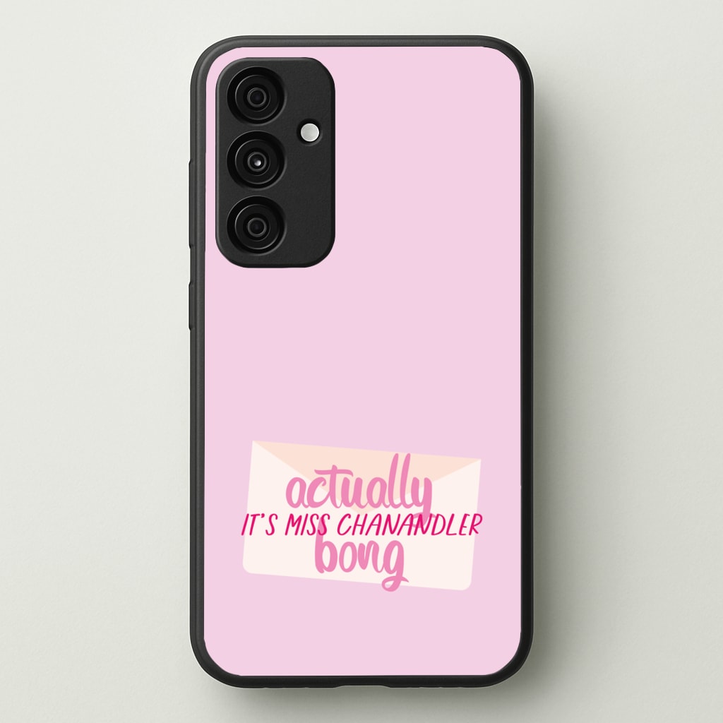 Actually It's Miss Chanandler Bong - Friends Phone Case for Galaxy A55
