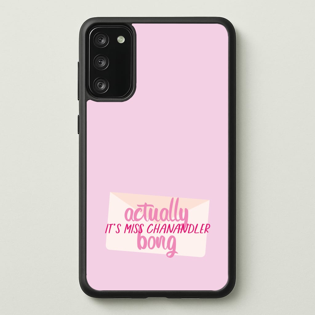 Actually It's Miss Chanandler Bong - Friends Phone Case for Galaxy S20FE