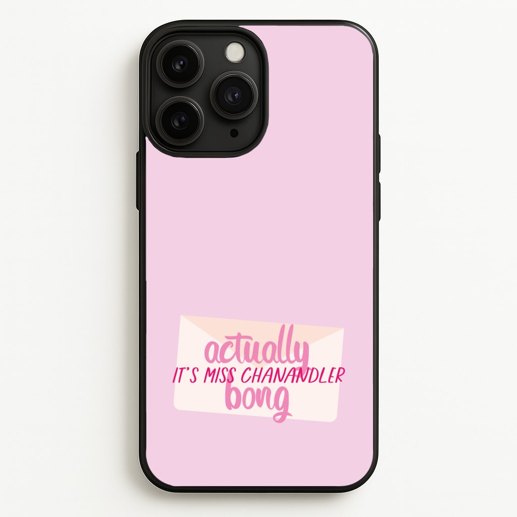 Actually It's Miss Chanandler Bong - Friends Phone Case for iPhone 11 Pro Max