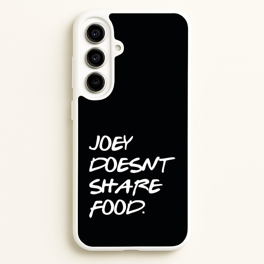 Joey Doesn't Share Food, Black - Friends Phone Case for Galaxy A56