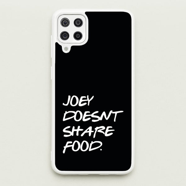 Joey Doesn't Share Food, Black - Friends Phone Case for Galaxy A12