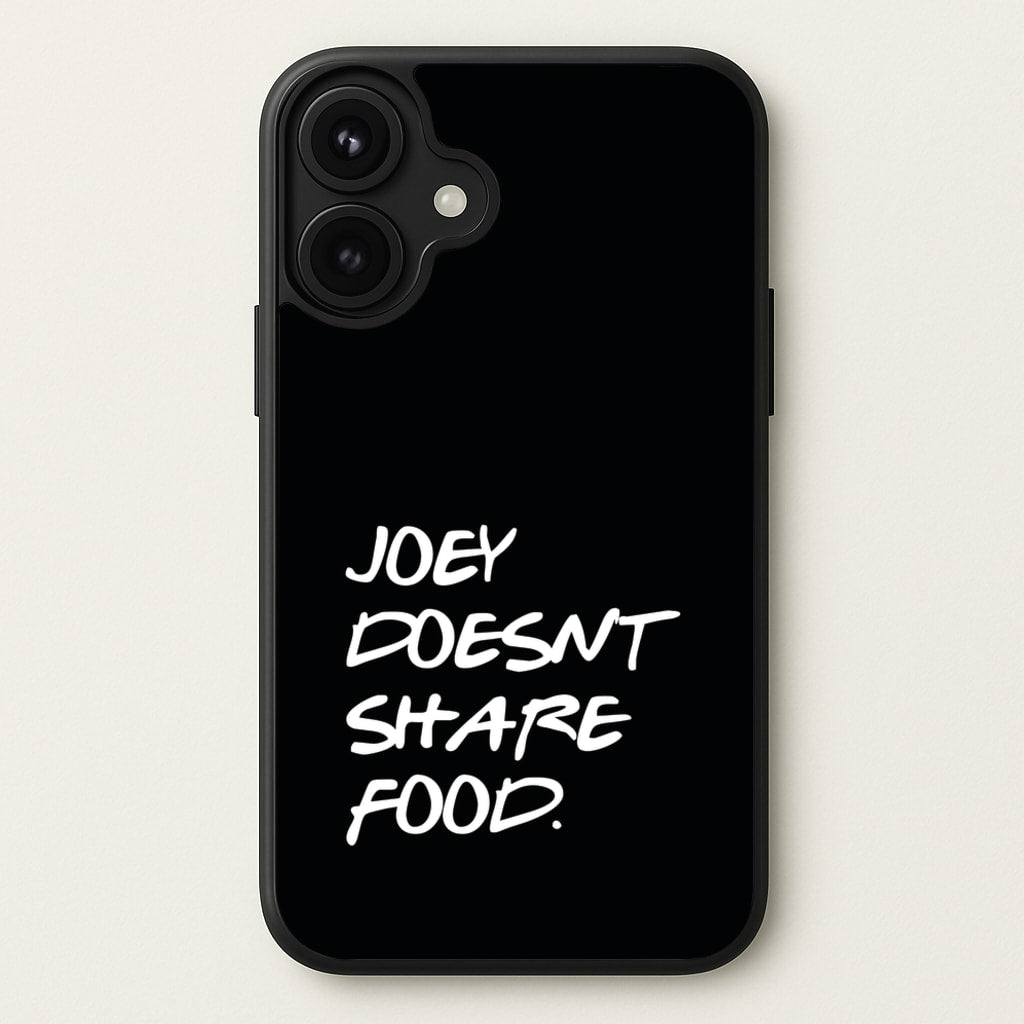 Joey Doesn't Share Food, Black Phone Case for iPhone 17