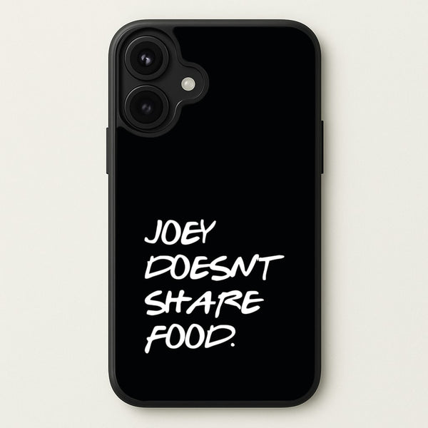 Joey Doesn't Share Food, Black Phone Case for iPhone 17