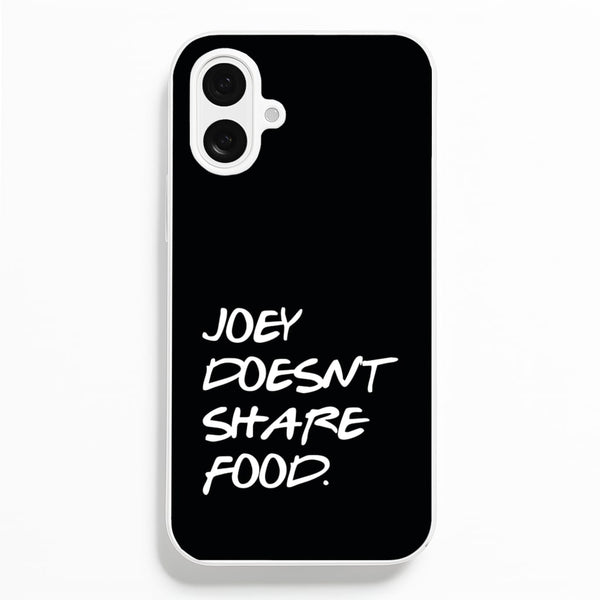 Joey Doesn't Share Food, Black - Friends Phone Case for iPhone 16 Plus
