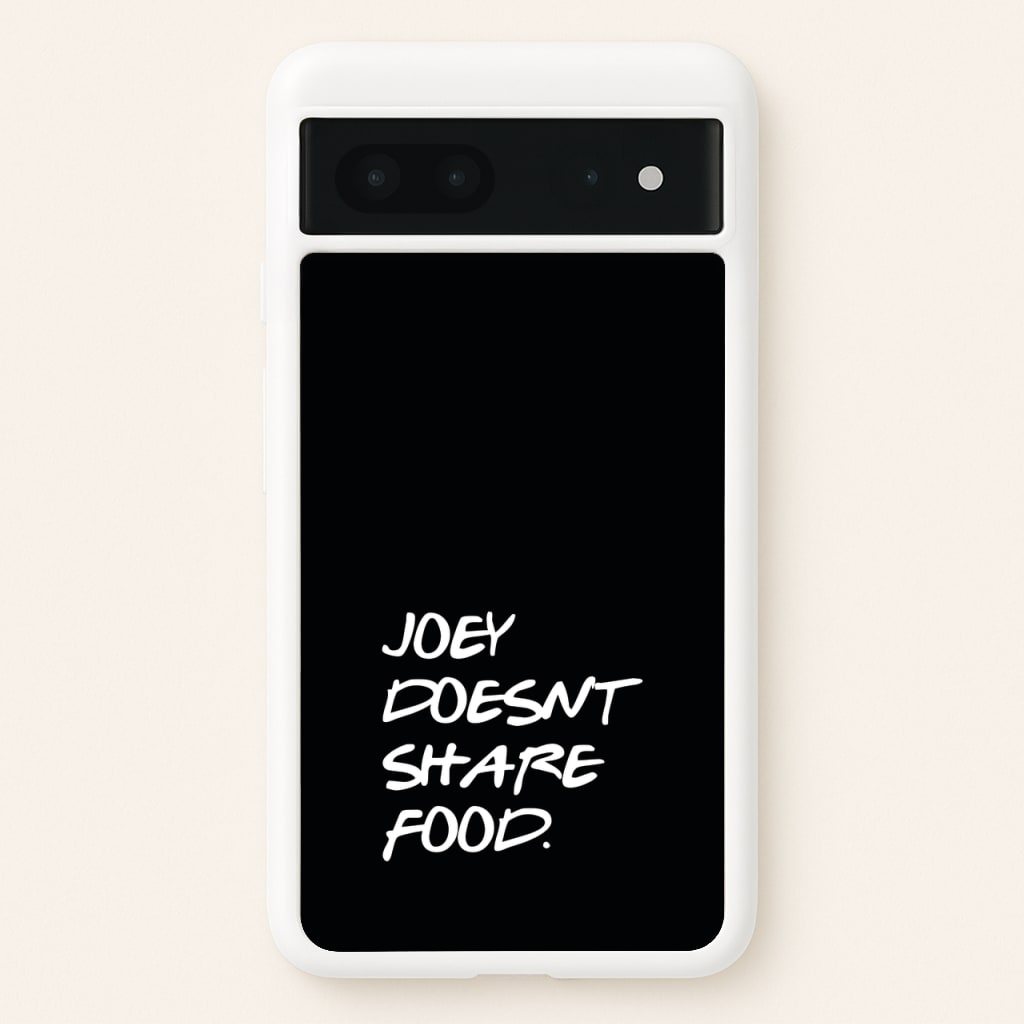 Joey Doesn't Share Food, Black - Friends Phone Case for Google Pixel 7