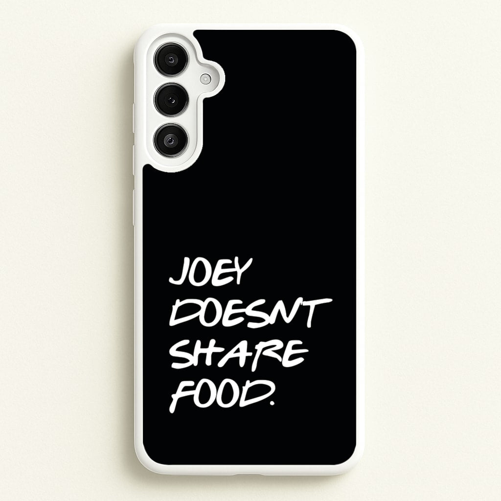 Joey Doesn't Share Food, Black - Friends Phone Case for Galaxy A36