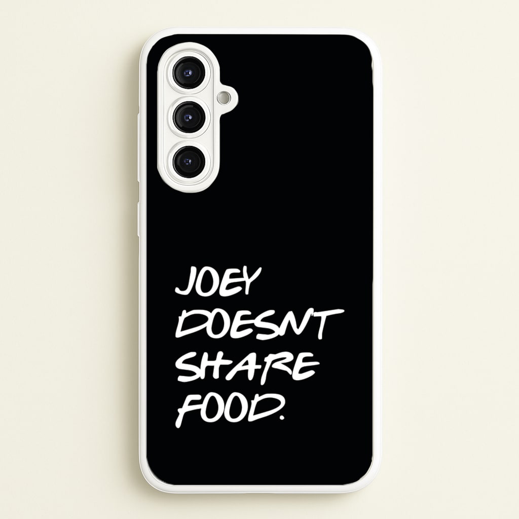Joey Doesn't Share Food, Black - Friends Phone Case for Galaxy A16