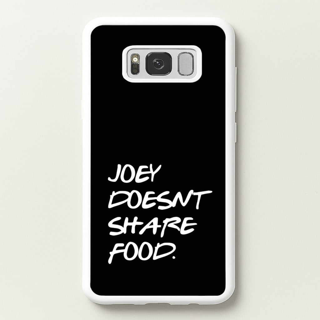 Joey Doesn't Share Food, Black - Friends Phone Case for Galaxy S8 Plus