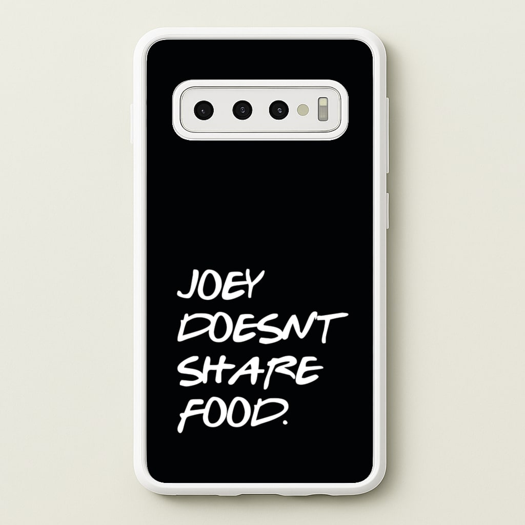 Joey Doesn't Share Food, Black - Friends Phone Case for Galaxy S10 Plus