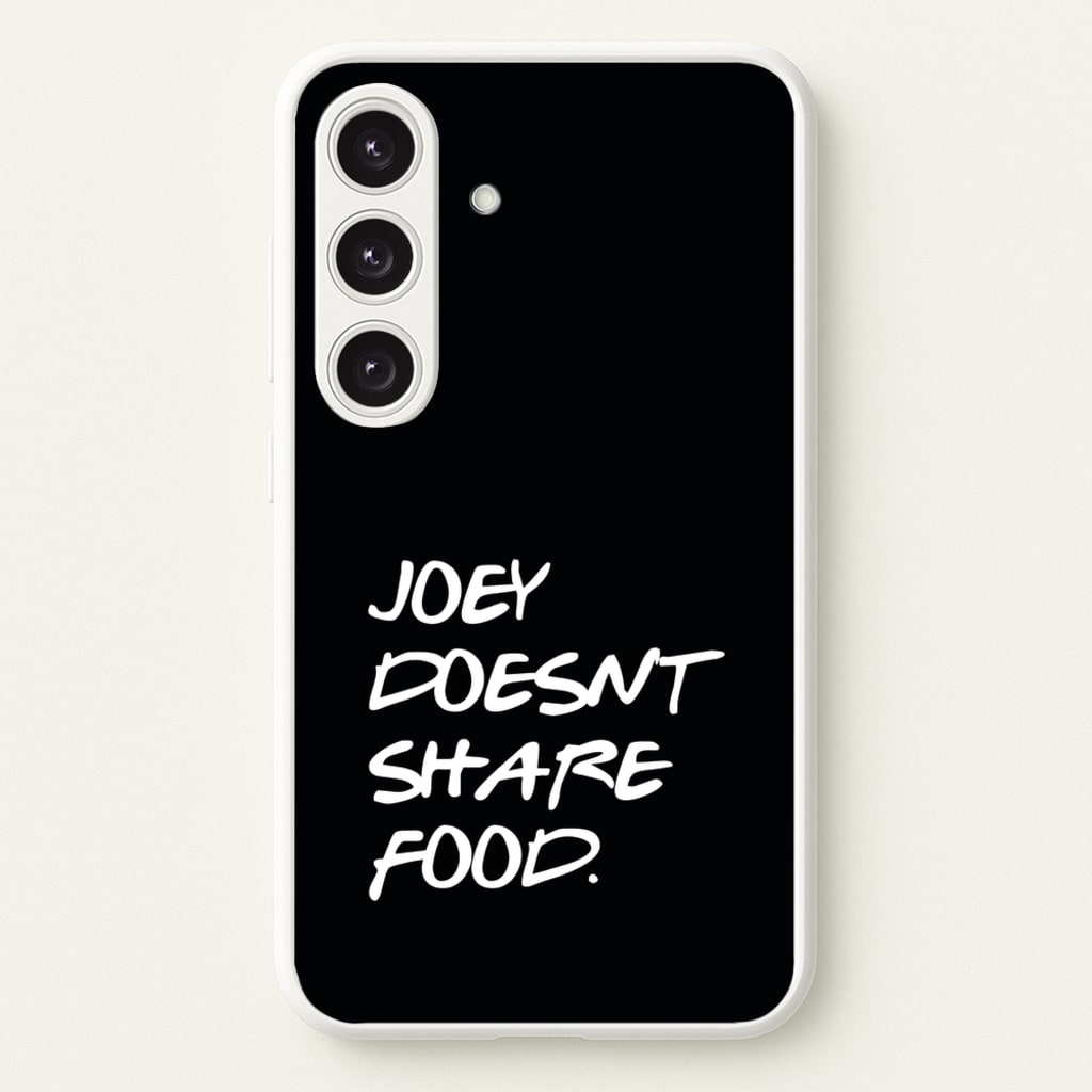 Joey Doesn't Share Food, Black - Friends Phone Case for Galaxy S25