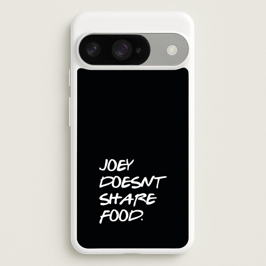 Joey Doesn't Share Food, Black Phone Case for Google Pixel 10 / 10 Pro