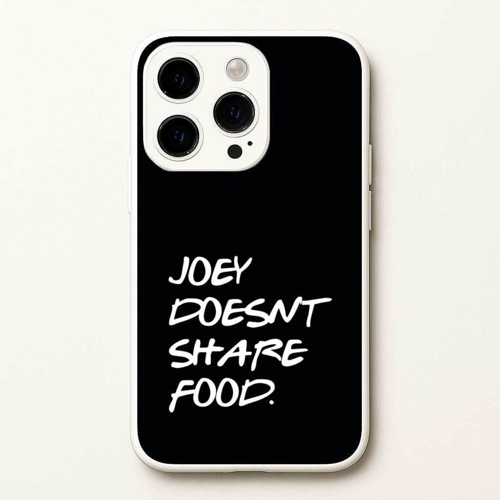 Joey Doesn't Share Food, Black - Friends Phone Case for iPhone 15 Pro