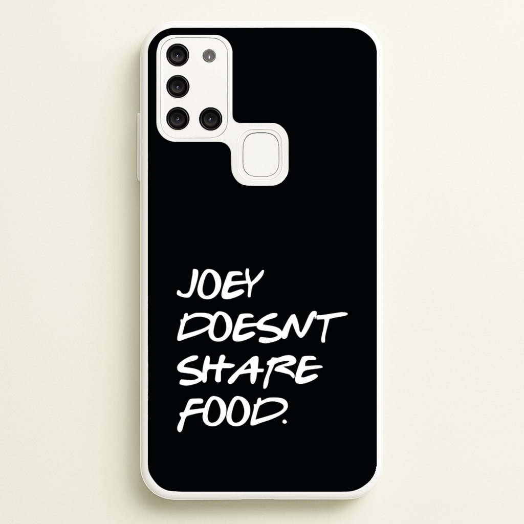 Joey Doesn't Share Food, Black - Friends Phone Case for Galaxy A21s