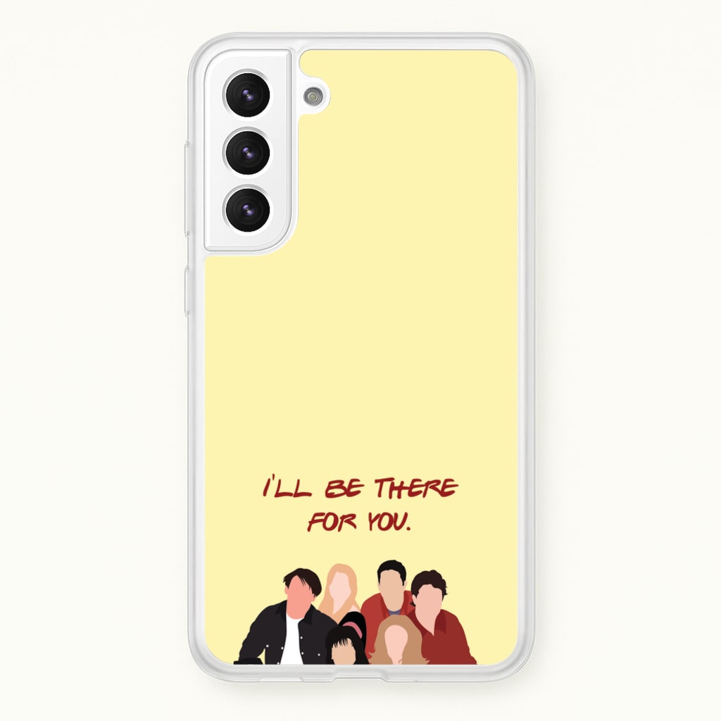 I'll Be There For You Cast - Friends Phone Case for Galaxy S21FE