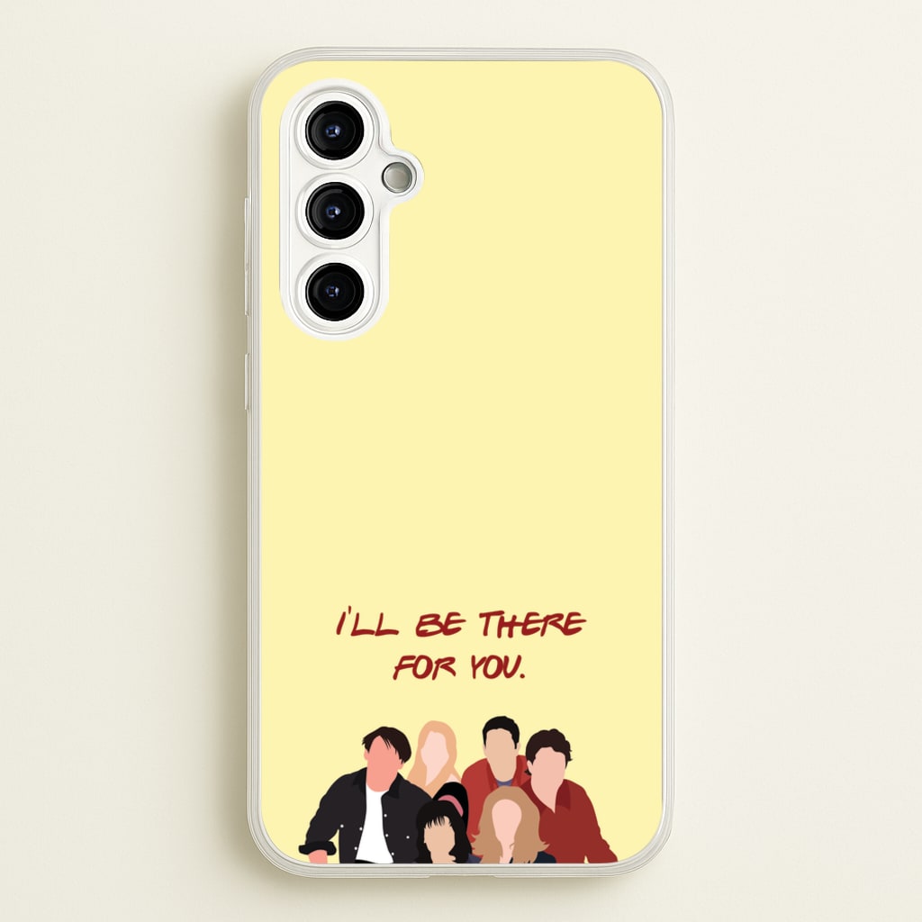 I'll Be There For You Cast - Friends Phone Case for Galaxy A54