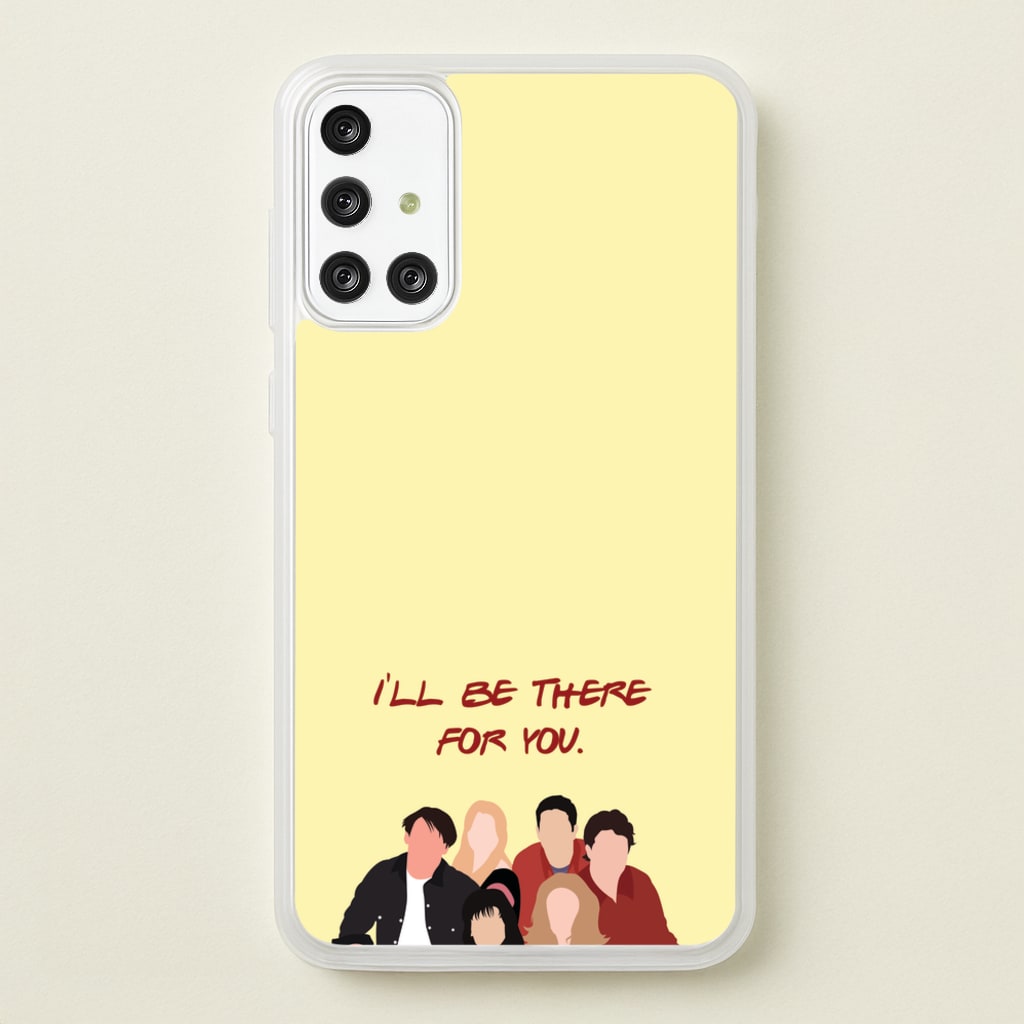 I'll Be There For You Cast - Friends Phone Case for Galaxy A71