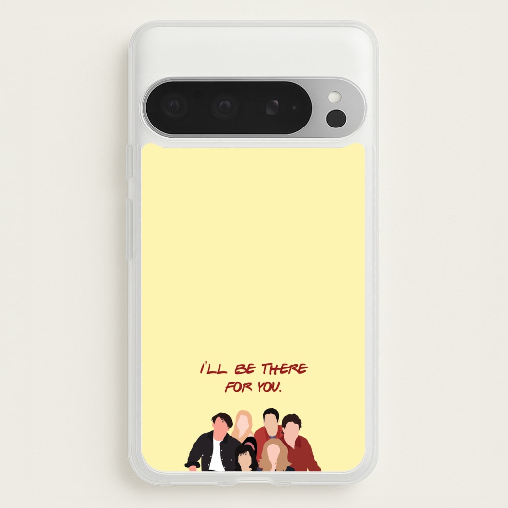 I'll Be There For You Cast - Friends Phone Case for Google Pixel 9 Pro XL