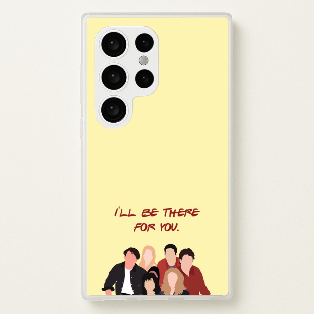 I'll Be There For You Cast - Friends Phone Case for Galaxy S24 Ultra