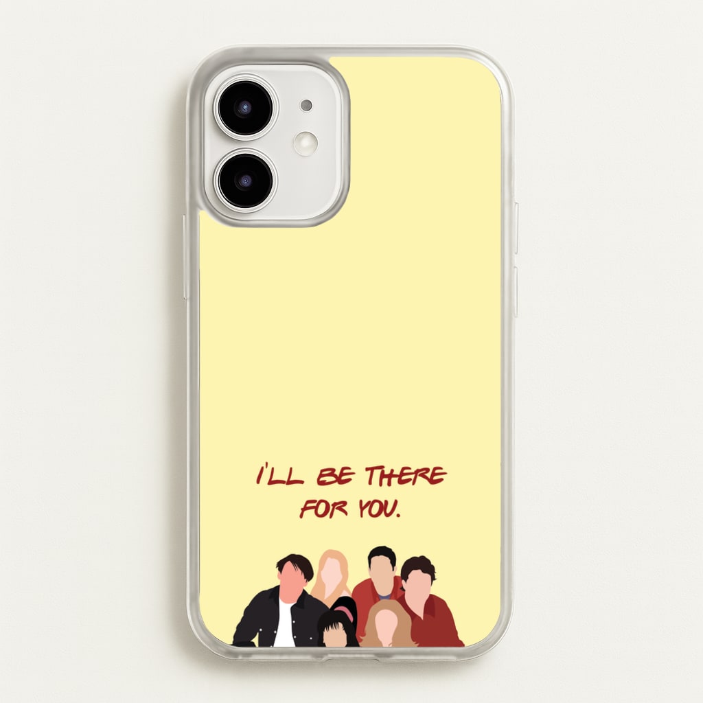 I'll Be There For You Cast - Friends Phone Case for iPhone 12 / 12 Pro